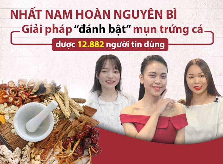 Nhất Nam Hoàn Nguyên Bì - Liệu trình trị mụn được hàng nghìn người tin dùng