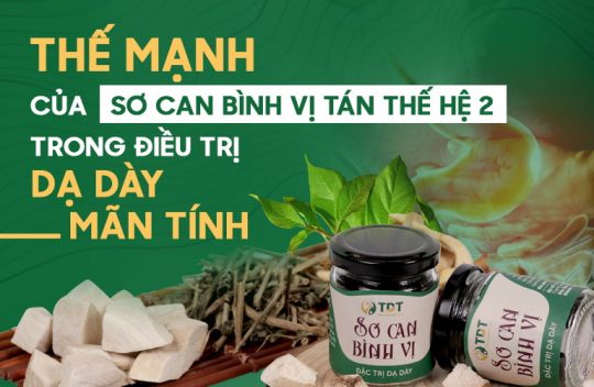 Thế mạnh bài thuốc Sơ can Bình vị tán thế hệ 2