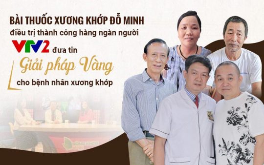 Xương khớp Đỗ Minh là giải pháp chữa trị bệnh xương khớp thành công cho hàng nghìn người